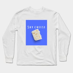 Say Cheese Long Sleeve T-Shirt